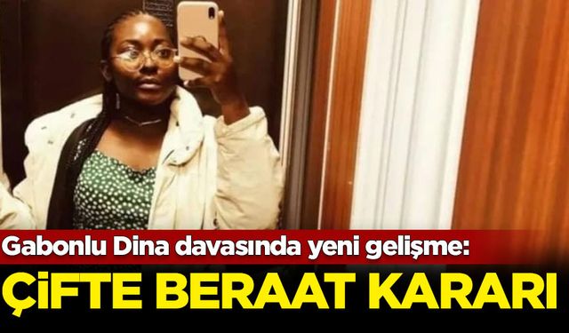 Gabonlu Dina davasında yeni gelişme: Çifte beraat kararı