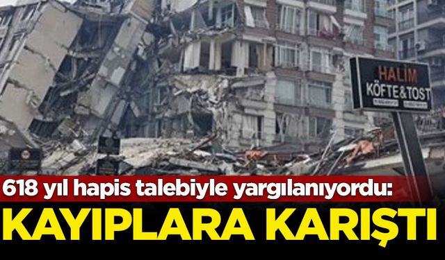 618 yıl hapis talebiyle yargılanıyordu: Kayıplara karıştı