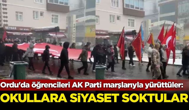 Ordu'da öğrencileri AK Parti marşlarıyla yürüttüler: Okullara siyaseti soktular