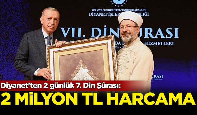 Diyanet'ten 2 günlük Din Şûrası: 2 milyon TL harcama