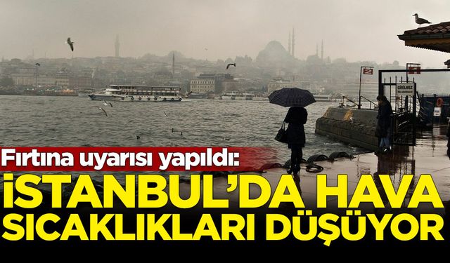 İstanbul’da hava sıcaklıkları 8 ila 12 derece birden düşecek