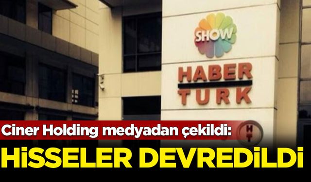 Ciner Holding medyadan çekildi: Tüm hisselerini devretti