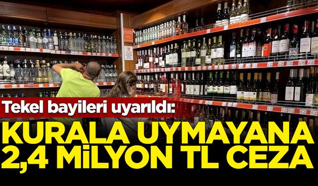 Tekel bayileri uyarıldı: Kurala uymayana 2,4 milyon tl ceza