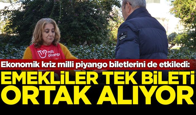 Ekonomik kriz milli piyango biletlerini de etkiledi: Emekliler tek bileti ortak alıyor