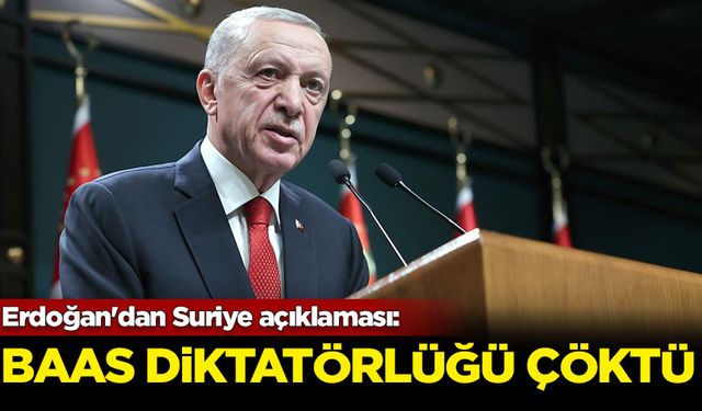 Erdoğan'dan kabine toplantısı sonrası Suriye açıklaması: Baas diktatörlüğü çöktü