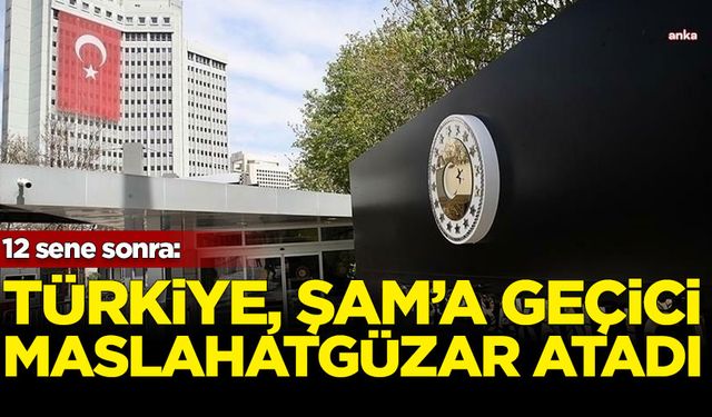 12 sene sonra: Türkiye, Şam'a Geçici Maslahatgüzar atadı