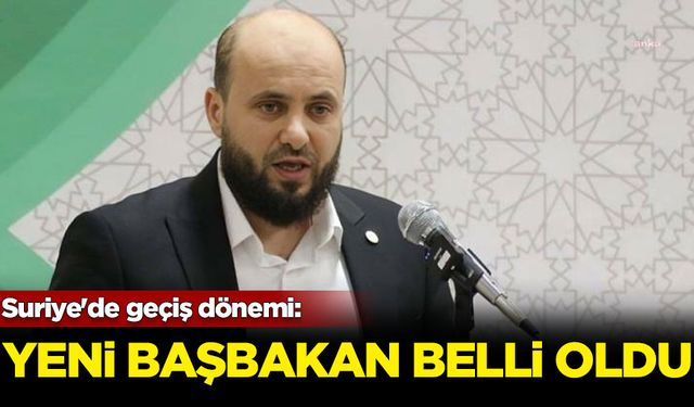 Suriye'de geçiş dönemi: Yeni Başbakan belli oldu