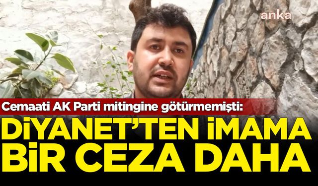 Cemaati AK Parti mitingine götürmemişti: Diyanet'ten bir ceza daha