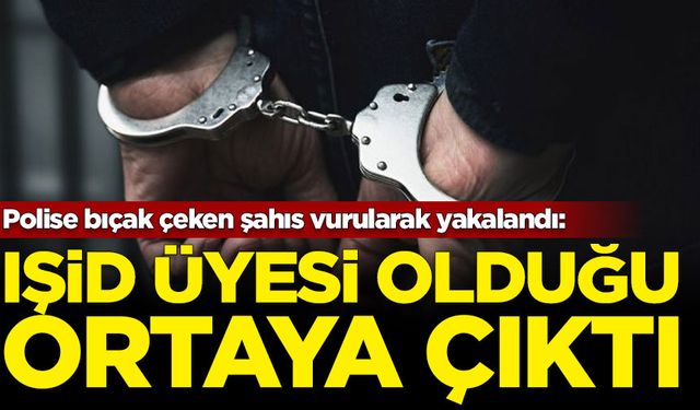 Polise bıçak çeken şahıs, bacağından vurularak yakalandı: IŞİD üyesi olduğu ortaya çıktı