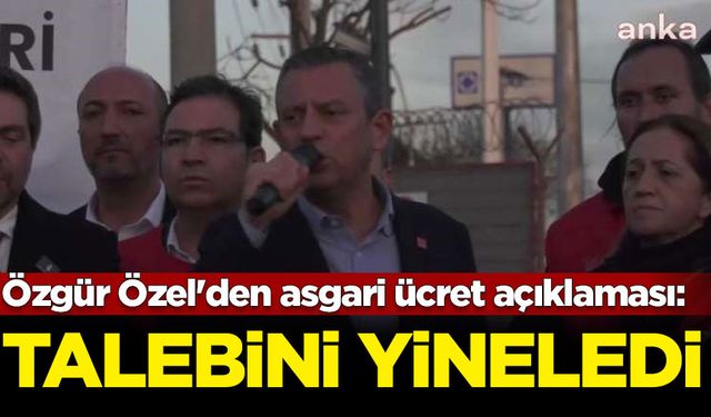 Özgür Özel'den asgari ücret açıklaması: Talebini yineledi