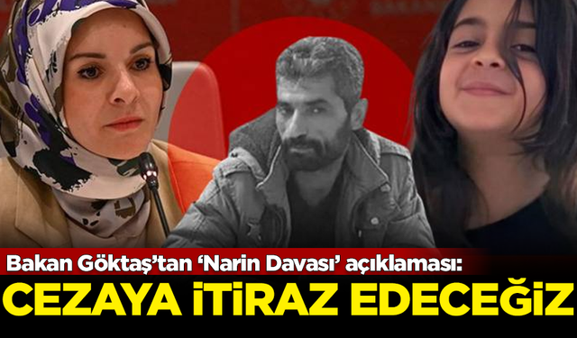 Bakan Göktaş'tan Narin davası açıklaması: Cezaya itiraz edeceğiz