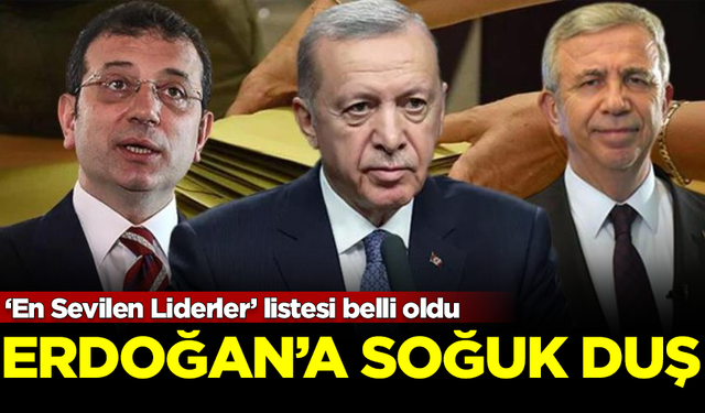 ‘En Sevilen Liderler’ listesi belli oldu! AKP'li Erdoğan'a soğuk duş