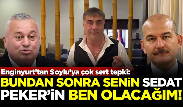 Cemal Enginyurt’tan Soylu’ya çok sert tepki: Senin Sedat Peker'in ben olacağım!