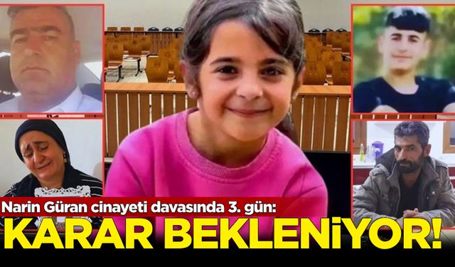 Narin Güran davasında 3. gün: Karar bekleniyor!