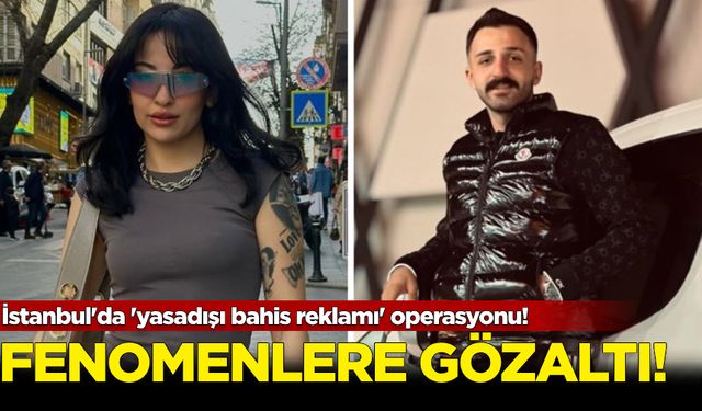 İstanbul'da fenomenlere 'yasadışı bahis reklamı' operasyonu!