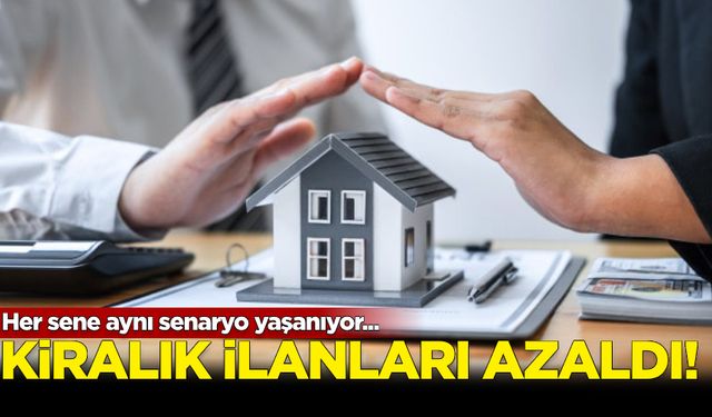 Her sene aynı senaryo! Kiralık ilanları azaldı...