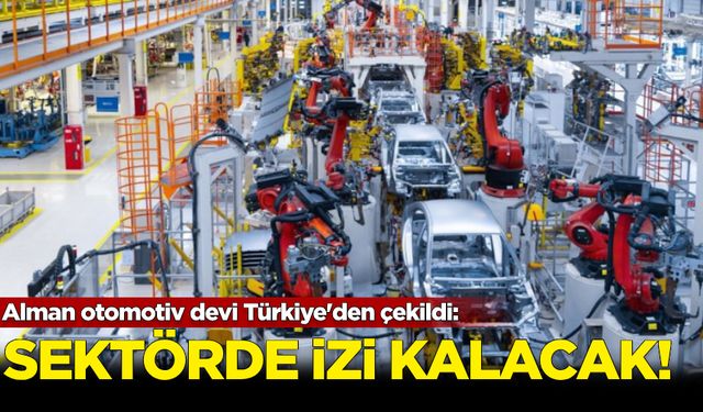 Alman otomotiv devi Türkiye'den çekildi