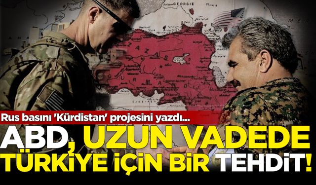 Rus basını 'Kürdistan' projesini yazdı... 'ABD, uzun vadede Türkiye için bir tehdit'