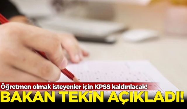 Bakan Tekin açıkladı: Öğretmeler artık KPSS'ye girmeyecek