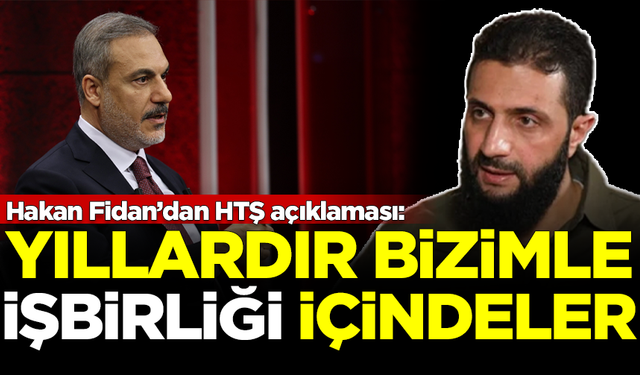 Dışişleri Bakanı Hakan Fidan'dan 'HTŞ' açıklaması: Yıllardır bizimle işbirliği içindeler