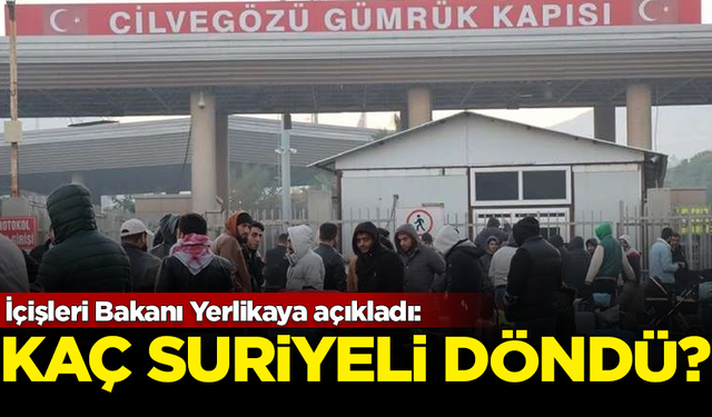 İçişleri Bakanı Yerlikaya açıkladı: Kaç Suriyeli ülkesine döndü?