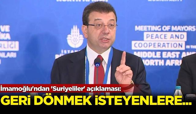 İmamoğlu'ndan 'Suriyeliler' açıklaması