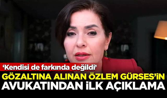 Gözaltına alınan Özlem Gürses'in avukatından ilk açıklama