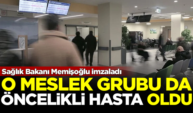 Sağlık Bakanı Memişoğlu imzaladı! O meslek grubu da öncelik kazandı