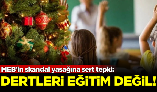 MEB’in skandal yasağına sert tepki: Dertleri eğitim değil!