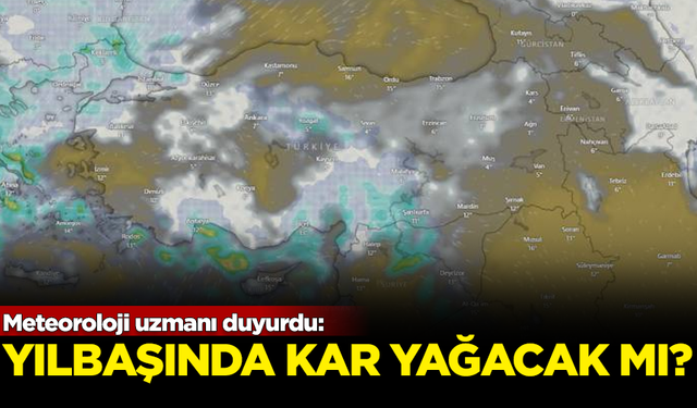 Meteoroloji uzmanı duyurdu! Yılbaşında kar yağacak mı?