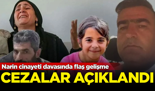 Narin cinayeti davasında cezalar belli oldu! Güran ailesine ağırlaştırılmış müebbet cezası