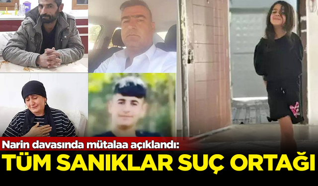 Narin Güran cinayeti davasında mütalaa açıklandı: Tüm sanıklar suç ortağı