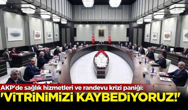 AKP'de sağlık hizmetleri ve randevu krizi paniği: 'Vitrinimizi kaybediyoruz'