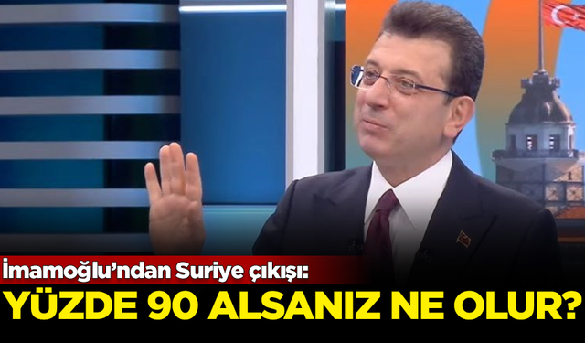 İmamoğlu'ndan Suriye çıkışı: Yüzde 90 oy alsanız ne olur?