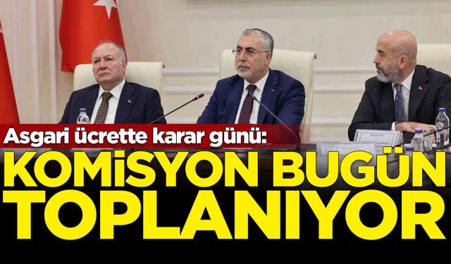 Asgari Ücret Komisyonu bugün toplanıyor