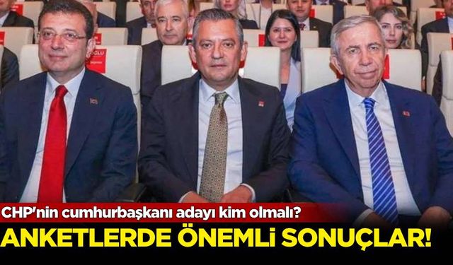 Anketlerde önemli sonuçlar: CHP'nin cumhurbaşkanı adayı kim olmalı?