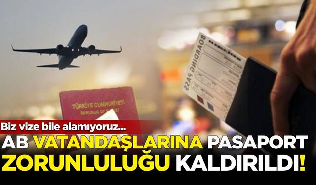 AB vatandaşlarına Pasaport şartı kalktı