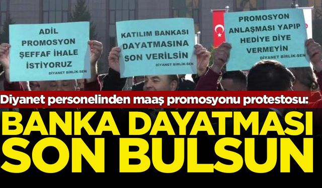 Diyanet personelinden maaş promosyonu protestosu: Banka dayatması son bulsun