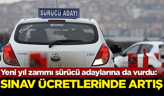 Yeni yıl zammı sürücü adaylarına da vurdu: Sınav ücretlerinde artış