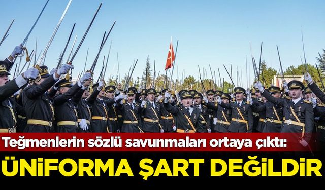 Teğmenlerin sözlü savunmaları ortaya çıktı: Üniforma şart değildir