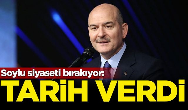 Soylu siyaseti bırakıyor: Tarih verdi