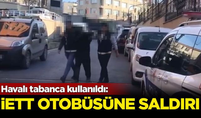 İETT otobüsüne havalı tabanca ile saldırı