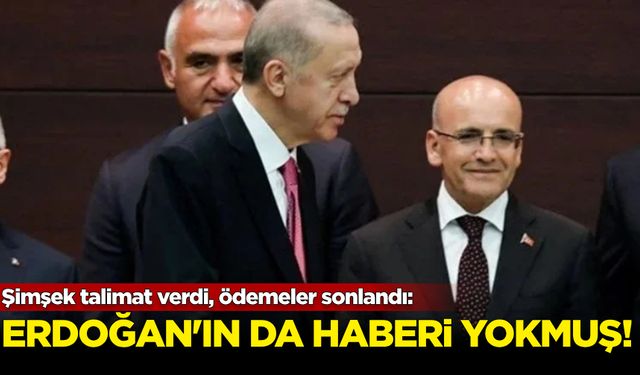 Şimşek talimat verdi, ödemeler sonlandı!