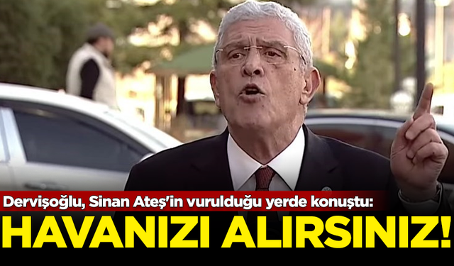 Müsavat Dervişoğlu, Sinan Ateş'in vurulduğu yerde konuştu: Havanızı alırsınız!