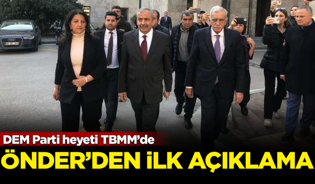 DEM Parti heyeti TBMM'de! Sırrı Süreyya Önder'den ilk açıklama