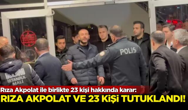 Beşiktaş Belediye Başkanı Rıza Akpolat ve 23 kişi tutuklandı