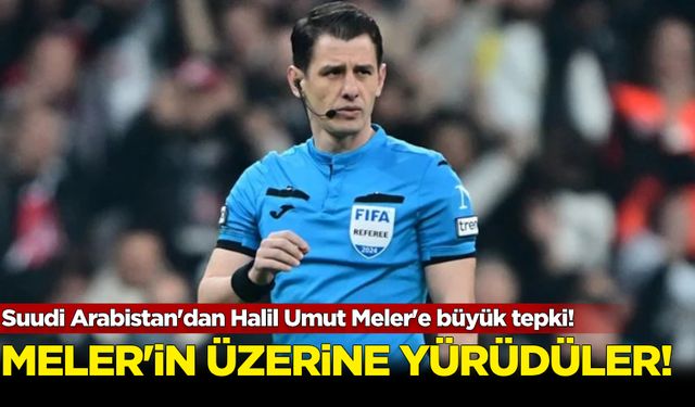 Suudi Arabistan'dan Halil Umut Meler'e büyük tepki! Üzerine yürüdü