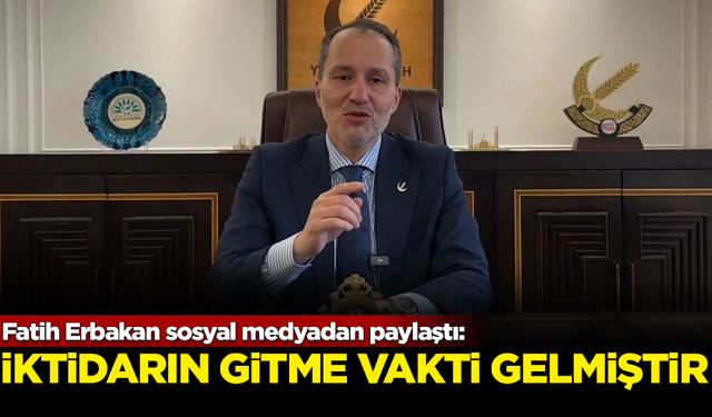 YRP Lideri Fatih Erbakan: İktidar için gitme vakti gelmiştir