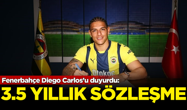 Fenerbahçe, Diego Carlos transferini duyurdu: 3.5 yıllık imza atıldı