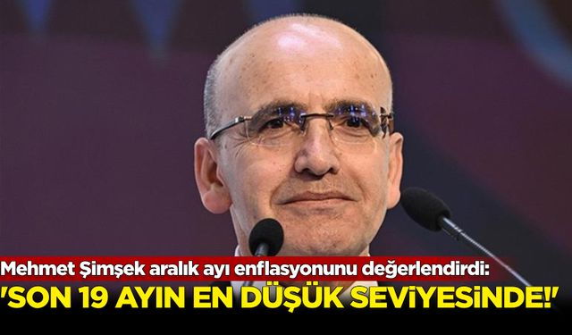 Mehmet Şimşek aralık ayı enflasyonunu değerlendirdi